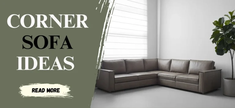 18 Genius Corner Sofa Layout Ideas for Small Living Rooms