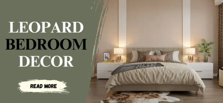 18 Leopard Bedroom Decor Ideas for a Wild but Chic Aesthetic