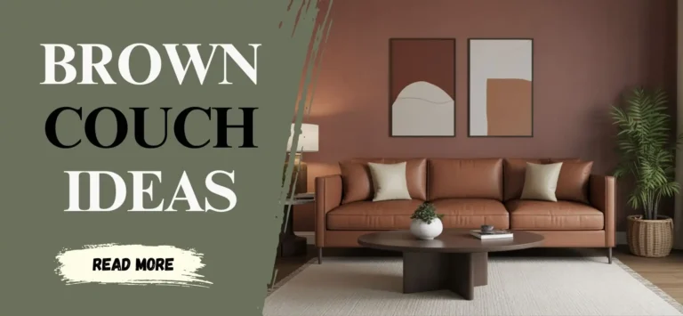 How to Pair a Brown Sofa with the Right Wall Colors and Decor