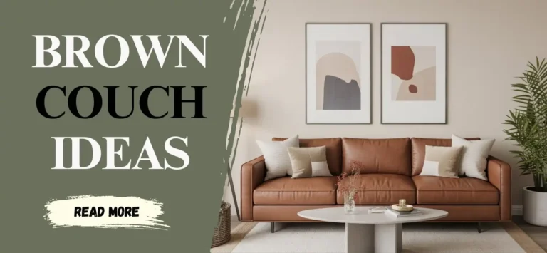 How to Style a Brown Couch for a Modern Living Room Look