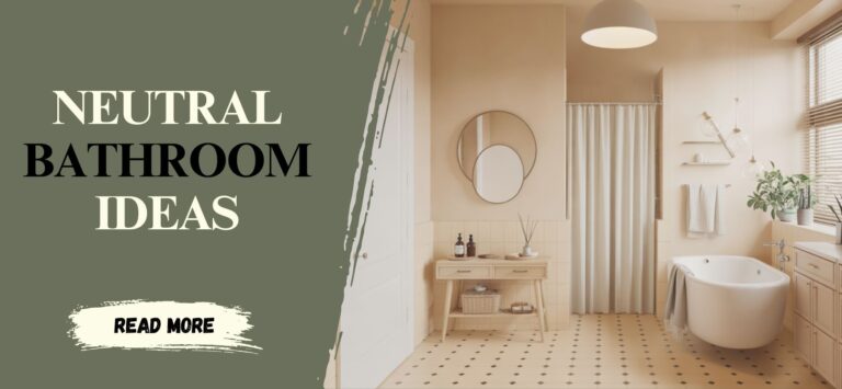 10 Neutral Bathroom Ideas for a Calm Space