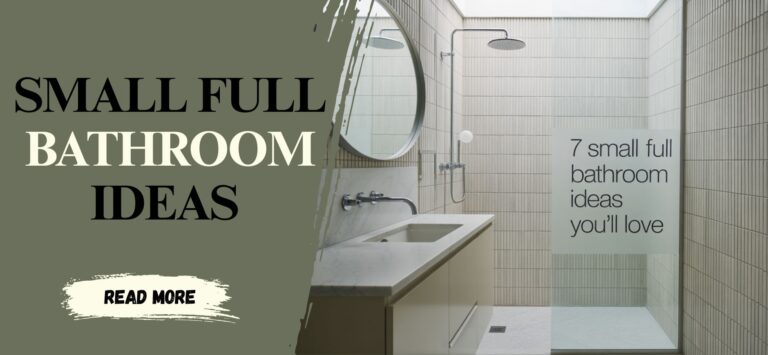 7 Small Full Bathroom Ideas You'll Love