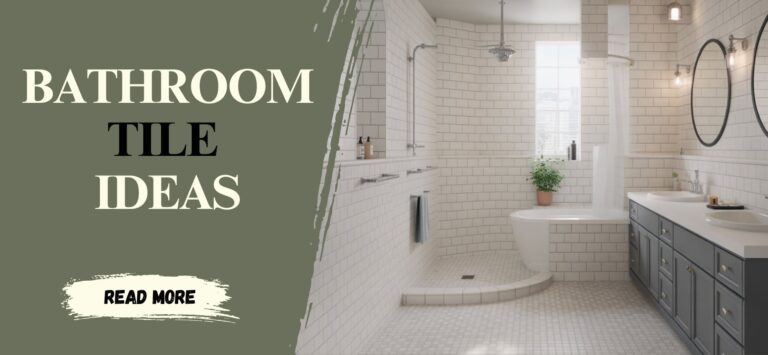 How to Choose Bathroom Tile Ideas That Work