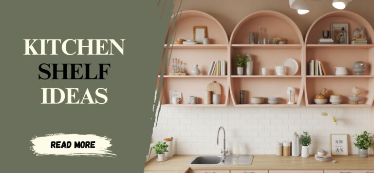 Kitchen Shelf Ideas That Instantly Upgrade Your Space