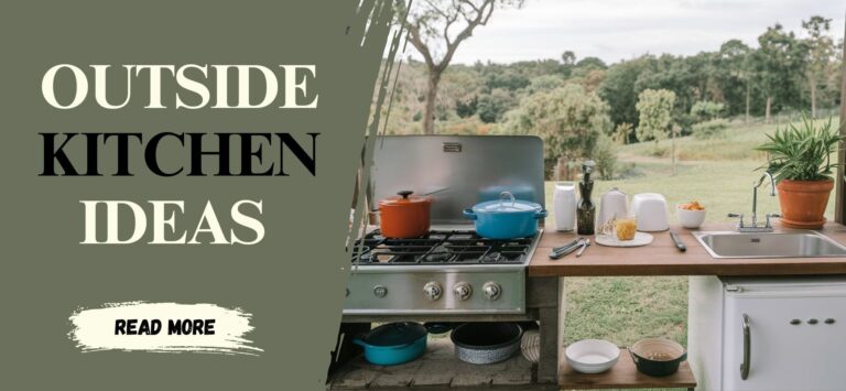 Outside Kitchen Ideas That Make Outdoor Cooking Easy
