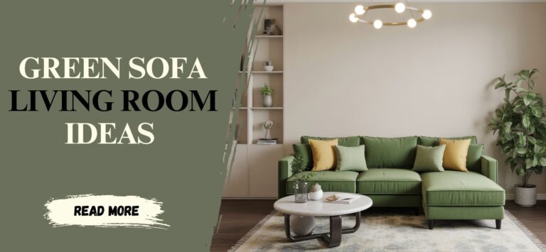 Small Green Sofa Living Room Ideas That Look Stunning
