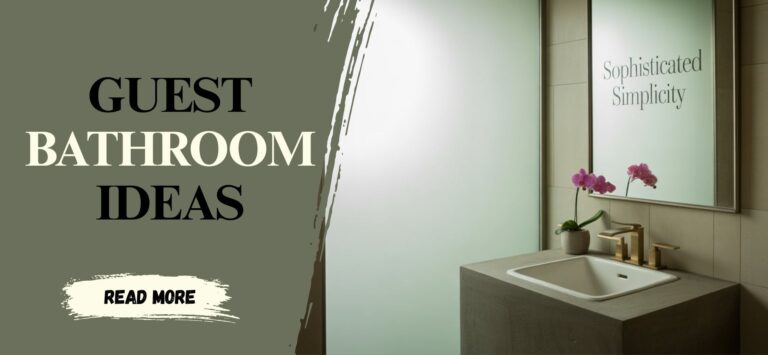Guest Bathroom Ideas That Impress Every Time